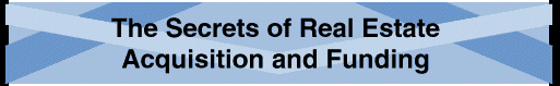 The Secrets of Real Estate Acquisition and Funding