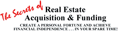 The Secrets of Real Estate Acquisition & Funding